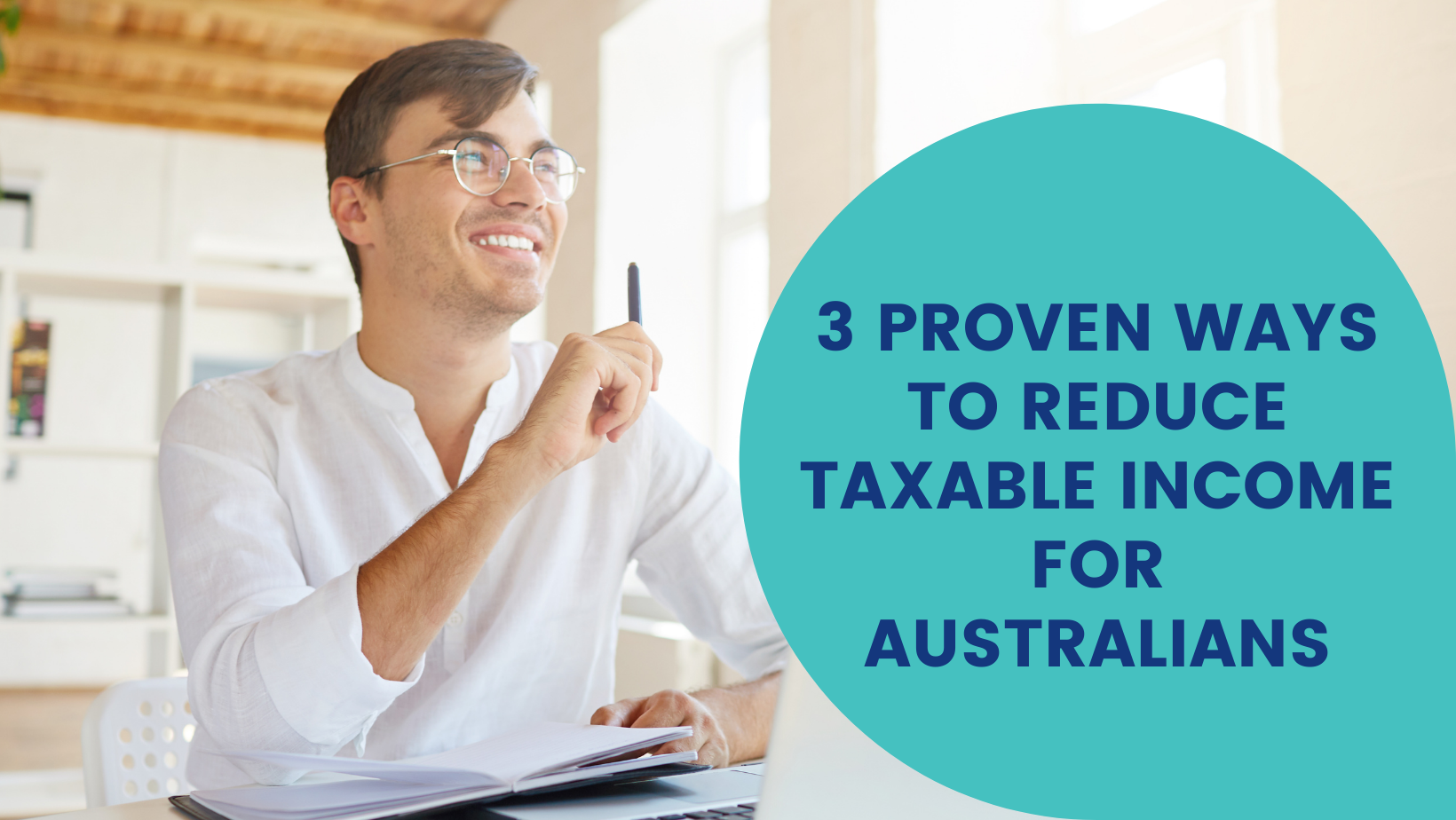 3 Ways Aussies Can Reduce Taxable
