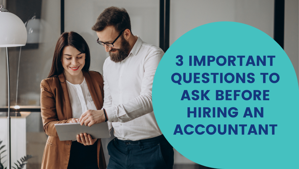 3 Important Questions To Ask Before Hiring An Accountant for Business