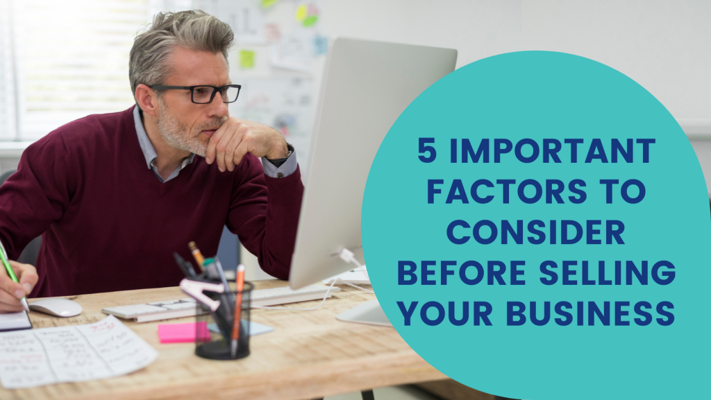 5 Important Factors to Consider Before Selling Your Business