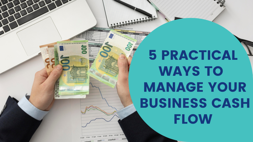 5 Practical Ways to Manage Your Business Cash Flow
