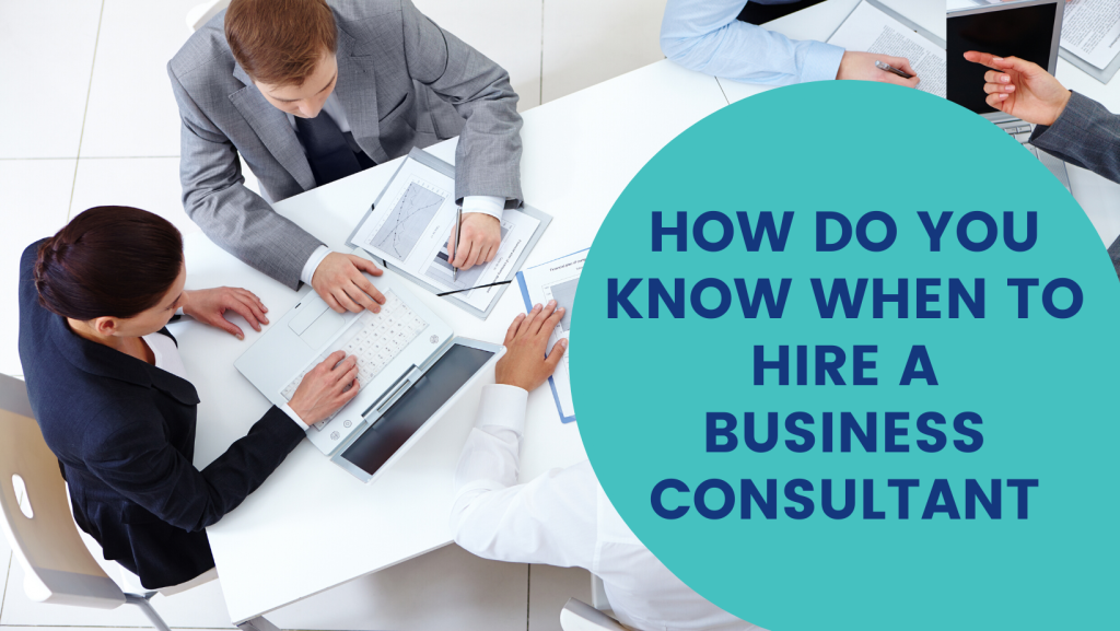 How Do You Know When to Hire a Business Consultant