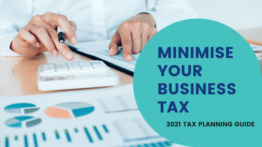 Minimise your Business Tax Planning Guide 2021