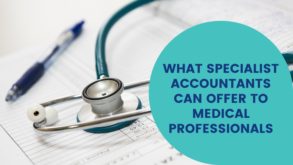 What Specialist Accountants Can Offer to Medical Professionals