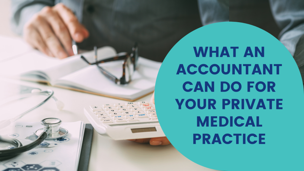 What an Accountant Can Do for Your Private Medical Practice
