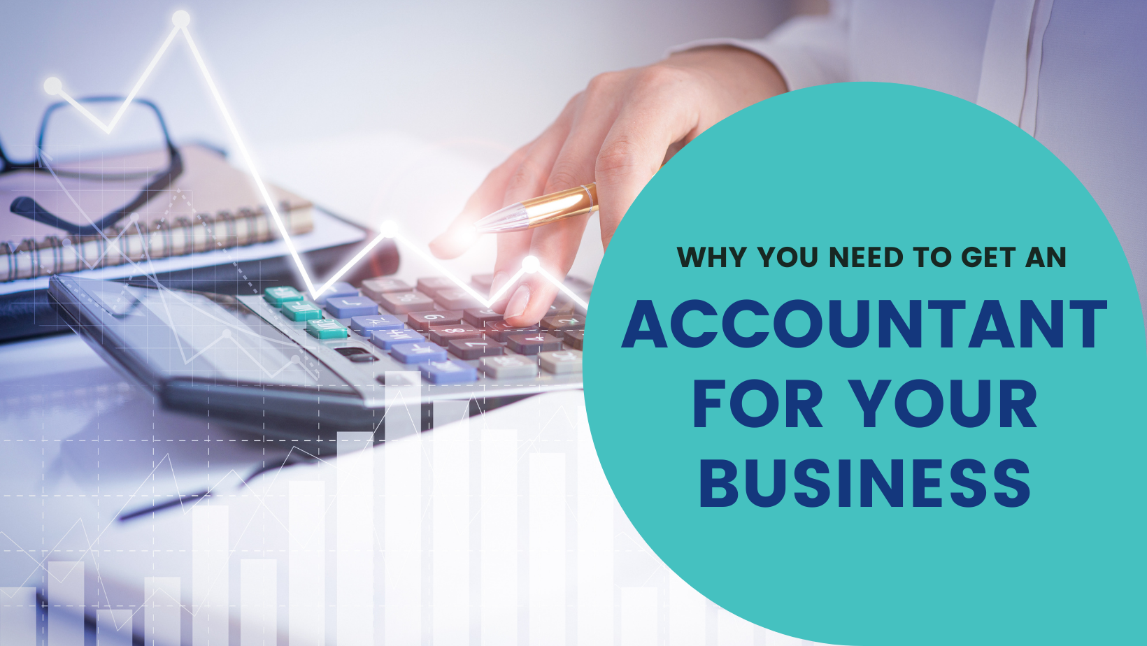 Why You Need to Get an Accountant for Your Business
